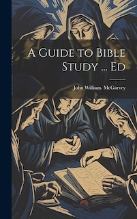 A Guide to Bible Study ... Ed