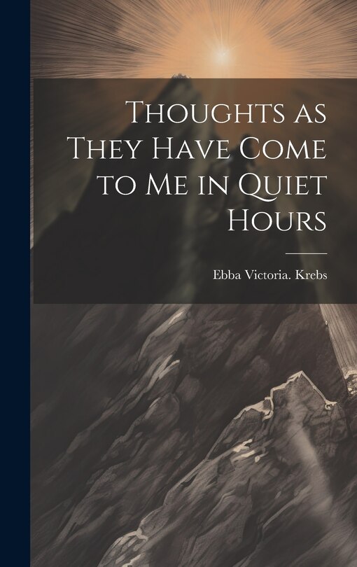 Front cover_Thoughts as They Have Come to Me in Quiet Hours