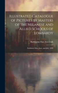 Front cover_Illustrated Catalogue of Pictures by Masters of the Milanese and Allied Schools of Lombardy; Exhibited May, June, and July, 1898