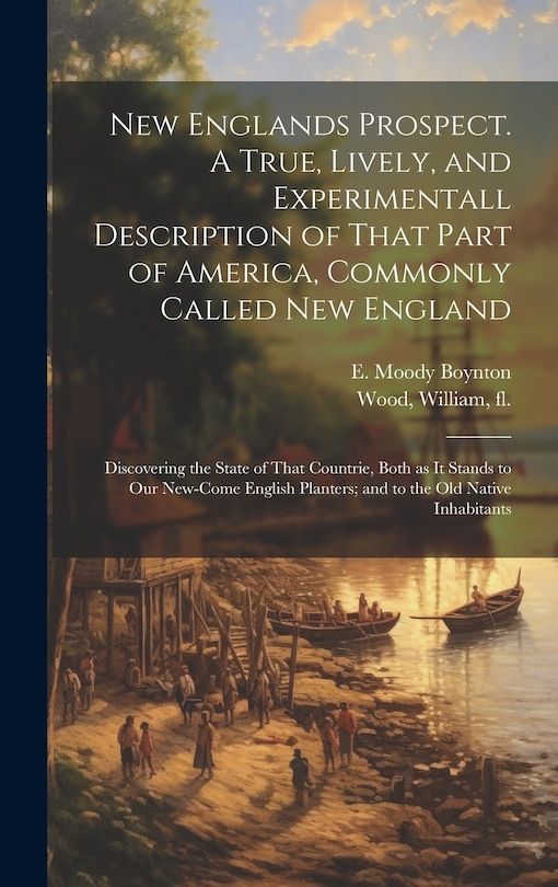 Couverture_New Englands Prospect. A True, Lively, and Experimentall Description of That Part of America, Commonly Called New England
