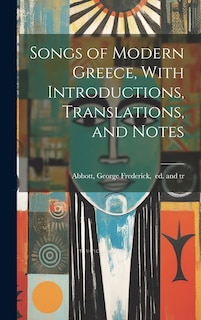 Front cover_Songs of Modern Greece, With Introductions, Translations, and Notes