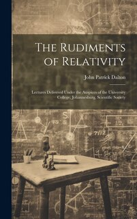 Couverture_The Rudiments of Relativity; Lectures Delivered Under the Auspices of the University College, Johannesburg, Scientific Society