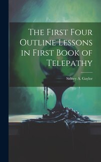 Front cover_The First Four Outline Lessons in First Book of Telepathy