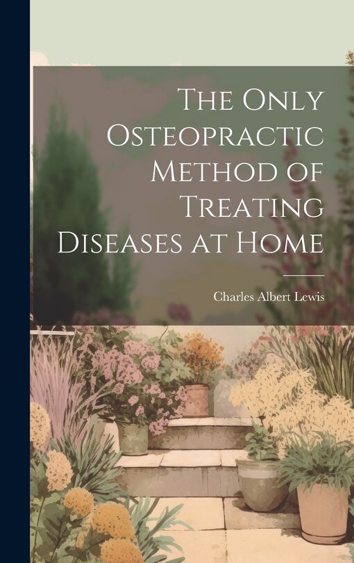 Couverture_The Only Osteopractic Method of Treating Diseases at Home