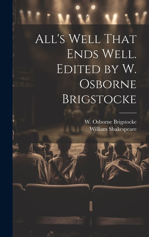 Couverture_All's Well That Ends Well. Edited by W. Osborne Brigstocke