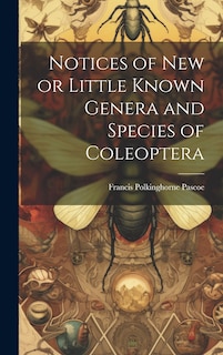 Couverture_Notices of New or Little Known Genera and Species of Coleoptera