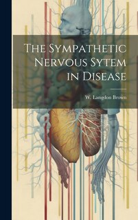 Front cover_The Sympathetic Nervous Sytem in Disease