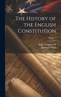 The History of the English Constitution; Volume 2