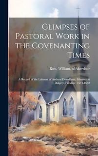 Front cover_Glimpses of Pastoral Work in the Covenanting Times