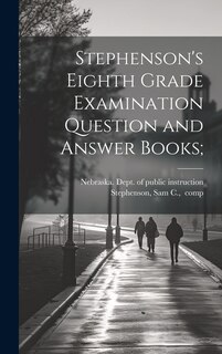 Front cover_Stephenson's Eighth Grade Examination Question and Answer Books;