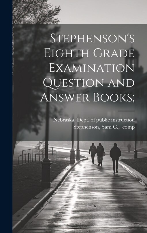 Front cover_Stephenson's Eighth Grade Examination Question and Answer Books;