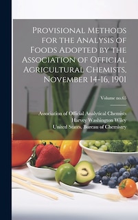 Provisional Methods for the Analysis of Foods Adopted by the Association of Official Agricultural Chemists, November 14-16, 1901; Volume no.65