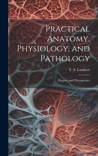 Front cover_Practical Anatomy, Physiology, and Pathology