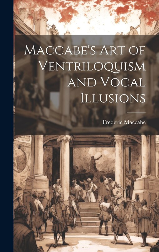 Front cover_Maccabe's Art of Ventriloquism and Vocal Illusions