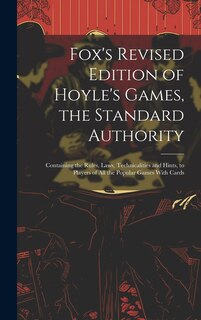 Front cover_Fox's Revised Edition of Hoyle's Games, the Standard Authority; Containing the Rules, Laws, Technicalities and Hints, to Players of All the Popular Games With Cards