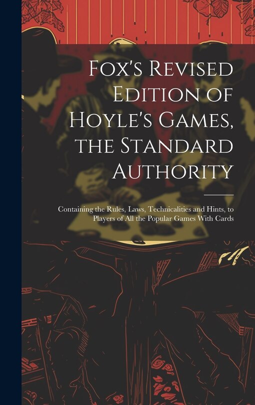 Front cover_Fox's Revised Edition of Hoyle's Games, the Standard Authority; Containing the Rules, Laws, Technicalities and Hints, to Players of All the Popular Games With Cards