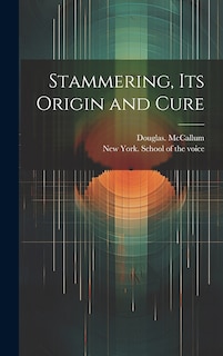 Front cover_Stammering, Its Origin and Cure