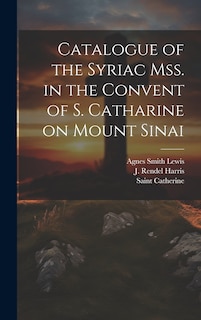 Couverture_Catalogue of the Syriac Mss. in the Convent of S. Catharine on Mount Sinai