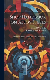Couverture_Shop Handbook on Alloy Steels; a Technical Subject Treated in a Non-technical Way