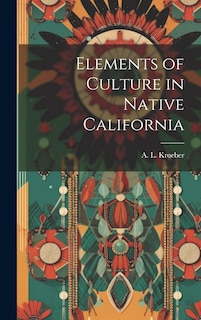 Front cover_Elements of Culture in Native California
