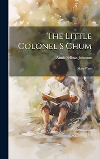 Front cover_The Little Colonel s Chum