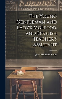 Front cover_The Young Gentleman and Lady's Monitor, and English Teacher's Assistant
