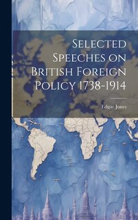 Couverture_Selected Speeches on British Foreign Policy 1738-1914