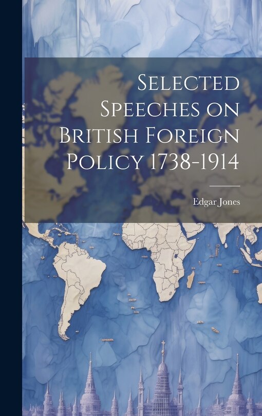 Couverture_Selected Speeches on British Foreign Policy 1738-1914