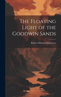 Front cover_The Floating Light of the Goodwin Sands