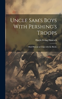 Front cover_Uncle Sam's Boys With Pershing's Troops