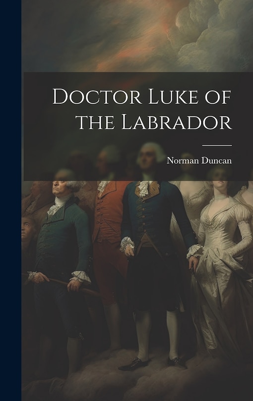 Front cover_Doctor Luke of the Labrador