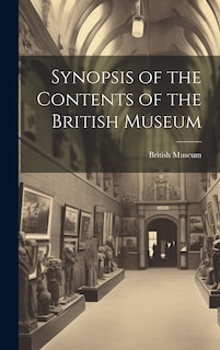 Couverture_Synopsis of the Contents of the British Museum