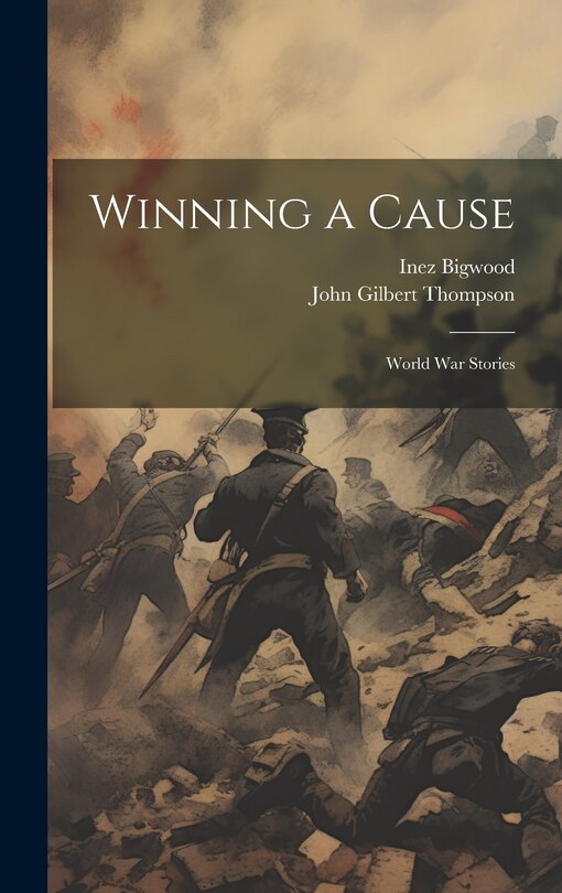 Winning a Cause: World War Stories