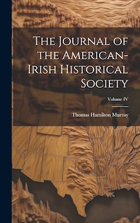Front cover_The Journal of the American-Irish Historical Society; Volume IV