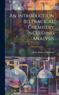 Couverture_An Introduction to Pracical Chemistry Including Analysis