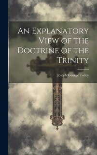Front cover_An Explanatory View of the Doctrine of the Trinity