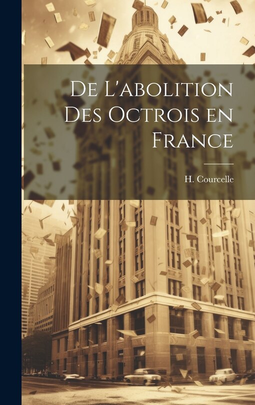 Couverture_De L'abolition des Octrois en France