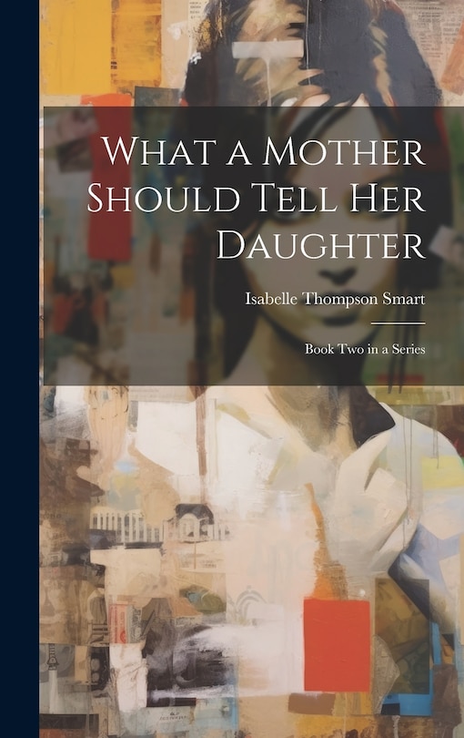 Front cover_What a Mother Should Tell Her Daughter