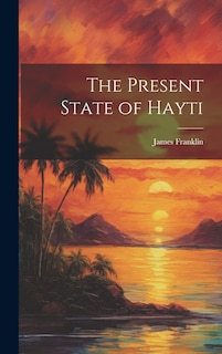 Couverture_The Present State of Hayti