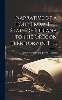 Couverture_Narrative of a Tour From The State of Indiana to The Oregon Territory in The