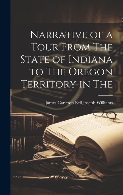 Couverture_Narrative of a Tour From The State of Indiana to The Oregon Territory in The