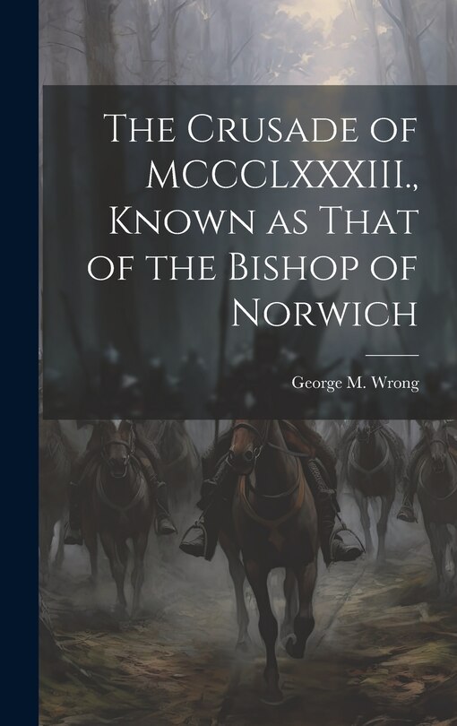 Couverture_The Crusade of MCCCLXXXIII., Known as That of the Bishop of Norwich