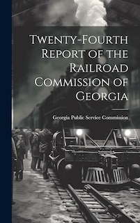 Couverture_Twenty-Fourth Report of the Railroad Commission of Georgia
