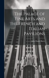 Front cover_The Palace of Fine Arts and the French and Italian Pavilions