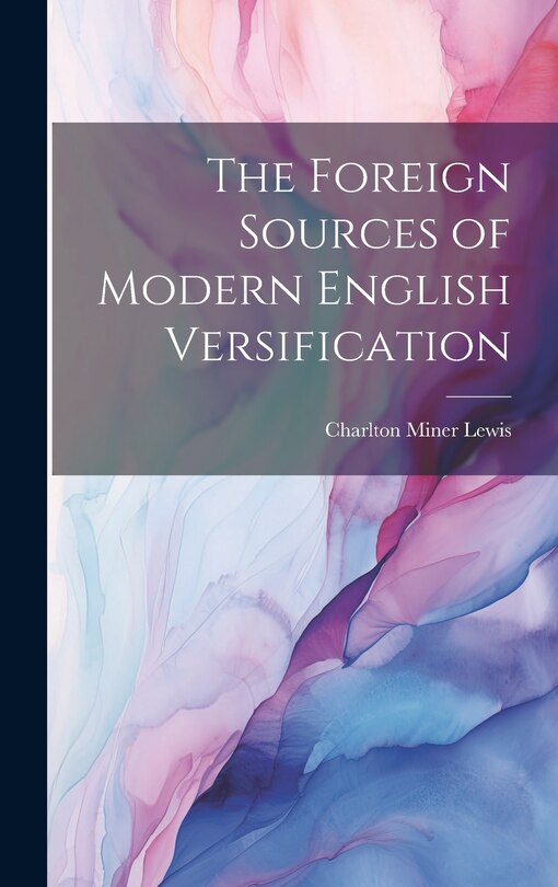 Front cover_The Foreign Sources of Modern English Versification