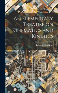 Couverture_An Elementary Treatise on Kinematics and Kinetics