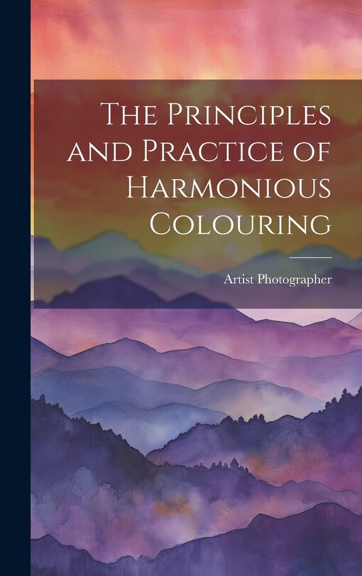 Front cover_The Principles and Practice of Harmonious Colouring