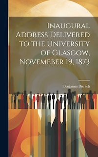 Front cover_Inaugural Address Delivered to the University of Glasgow, Novemeber 19, 1873