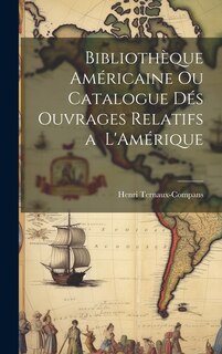 Front cover_Bibliothèque Américaine ou Catalogue dés Ouvrages Relatifs a L'Amérique
