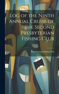 Couverture_Log of the Ninth Annual Cruise of the Second Presbyterian Fishing Club